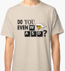 Steam PC Master Race Geek Do You Even WASD? Classic T-Shirt