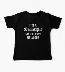 It's A Beautiful Day Funny Quote Baby Tee