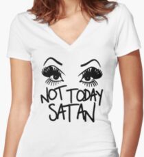 Not today Satan Women's Fitted V-Neck T-Shirt