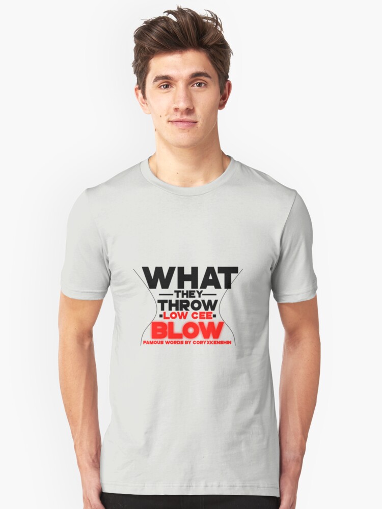 What They Throw Low Cee Blow T Shirt By Veepler Redbubble