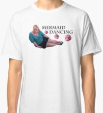 Mermaid Dancing - Fat Amy Classic T-Shirt