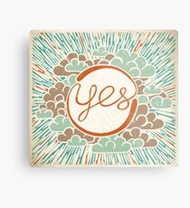 Yes Metal Print