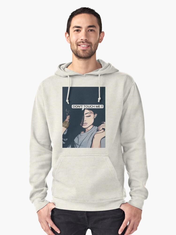 Dont TOuch Me Kylie Pullover Hoodie