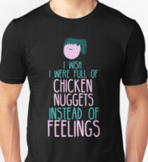 Camiseta unisex Ojalá estuviera lleno de NUGGETS DE POLLO en lugar de SENTIMIENTOS