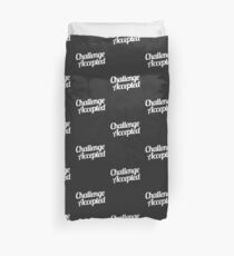 Challenge Accepted. Duvet Cover