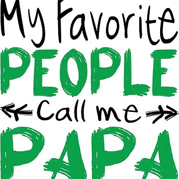 Papa Gifts, Papa Mug, My Favorite People Call me Papa, CM – Mugsby