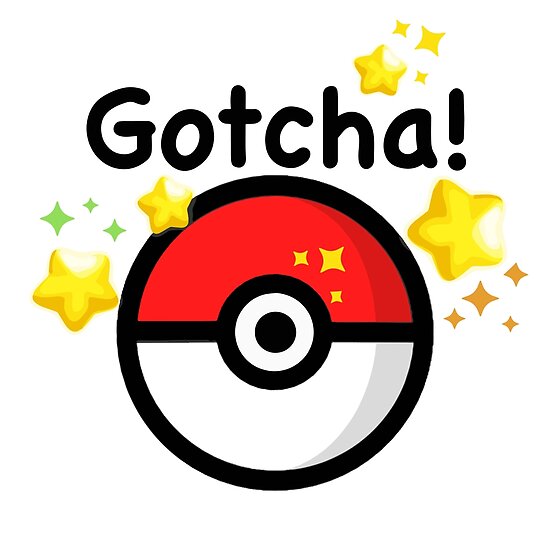 Gotcha >> Pokemon Go Gotcha Pokeball Poster By Longun Redbubble Gotcha >> Pokemon Go Gotcha Pokeball Poster By Longun Redbubble