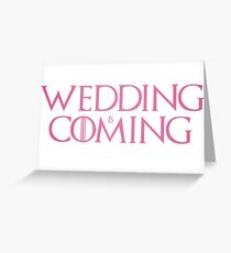Wedding is coming Greeting Card