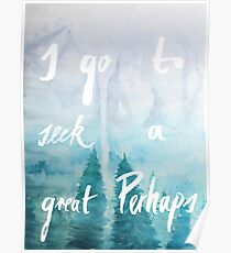 I Go To Seek A Great Perhaps Poster