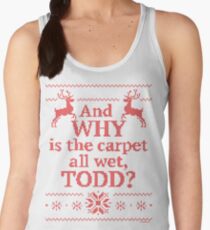 Christmas Vacation "And WHY is the carpet all wet, TODD?"- Red Ink Women's Tank Top