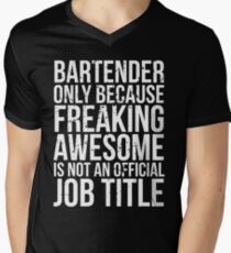 Bartender - Only Because Freaking Awesome is Not a Job Title Men's V-Neck T-Shirt