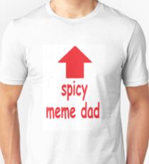 Spicy Meme Dad Unisex T-Shirt
