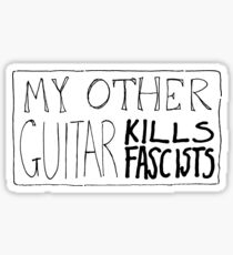 My Other Guitar kills fascists Sticker