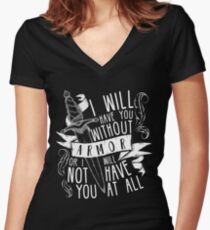 I Will Have You Without Armour | Six of Crows Women's Fitted V-Neck T-Shirt