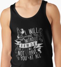 I Will Have You Without Armour | Six of Crows Tank Top