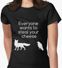 Jeder möchte deinen Käse stehlen Tailliertes T-Shirt für Frauen