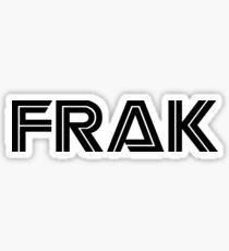 FRAK SOME MORE BSG Sticker