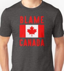 Blame Canada Unisex T-Shirt