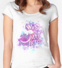 we're all mad here Women's Fitted Scoop T-Shirt