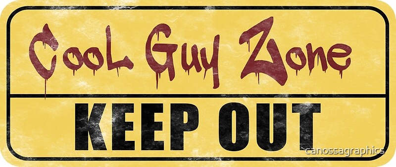 Cool Guy Zone Posters By Canossagraphics Redbubble   Flat,800x800,070,f.u2 