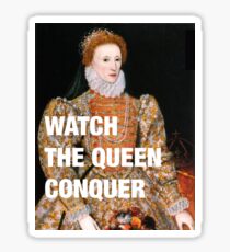 Elizabeth I — Watch the Queen Conquer Sticker