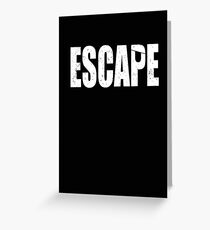 Escape Greeting Card