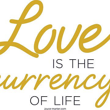 Artwork thumbnail, Love Is the Currency of Life by JoyceMarter