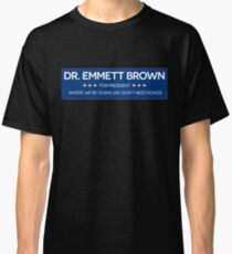 DR. BROWN FOR PRESIDENT Classic T-Shirt