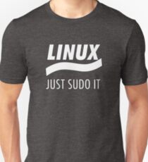 Linux - Just Sudo it Unisex T-Shirt