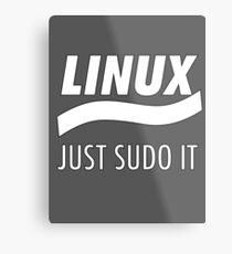 Linux - Just Sudo it Metal Print