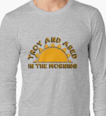 Community - Troy and Abed in the morning Long Sleeve T-Shirt