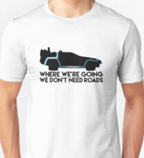 We Don't Need Roads Unisex T-Shirt