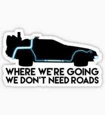 We Don't Need Roads Sticker