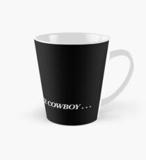 SEE YOU SPACE COWBOY... Tall Mug