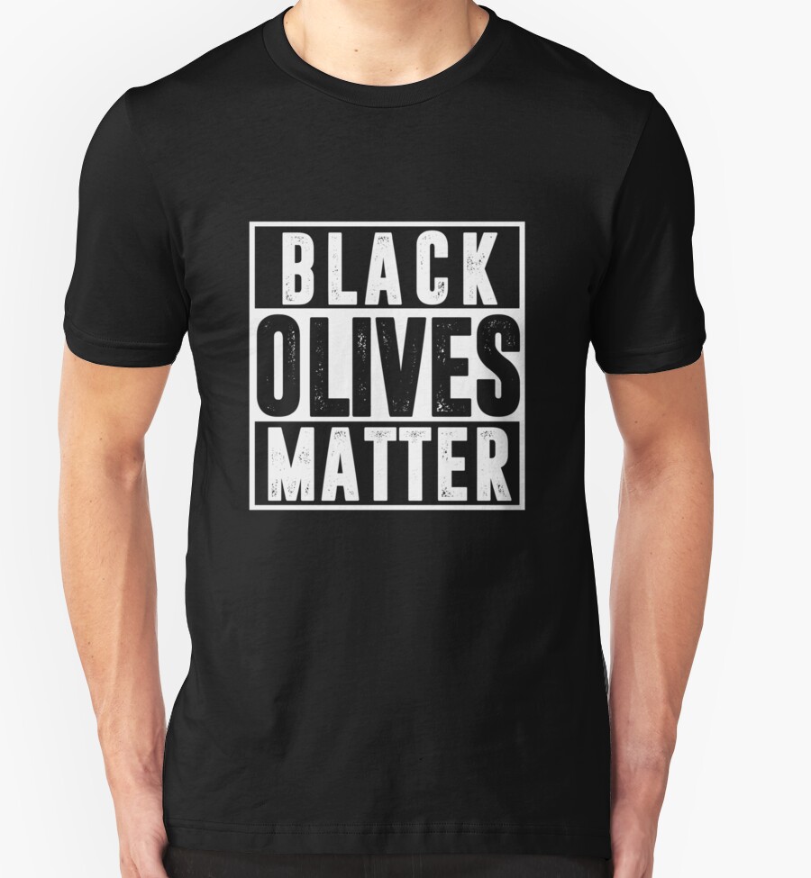 Max party. Black Olives matter.