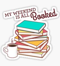My Weekend is All Booked Sticker