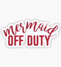Mermaid Off Duty - Red Sticker