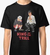 King of the Trill Classic T-Shirt