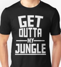 Get Outta My Jungle v2 Unisex T-Shirt