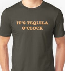 It's Tequila O'Clock Unisex T-Shirt