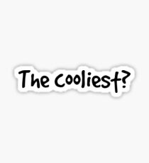 The cooliest? Sticker