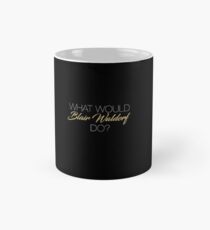 Was würde Blair Waldorf tun? Tasse (Standard)