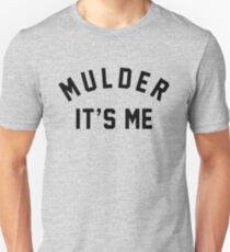 Mulder Its Me Unisex T-Shirt