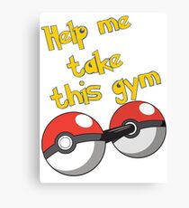 Help me take this Gym! - Pokemon Canvas Print