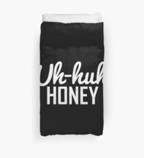 Uh Huh Honey 2 Duvet Cover