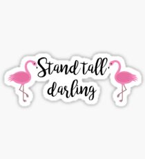 Stand tall darling Sticker