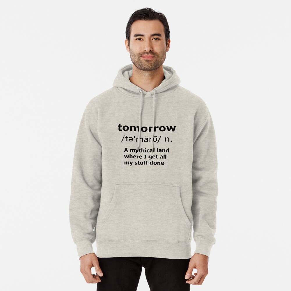 "Tomorrow Definition" Pullover Hoodie by MariDesignStore Redbubble