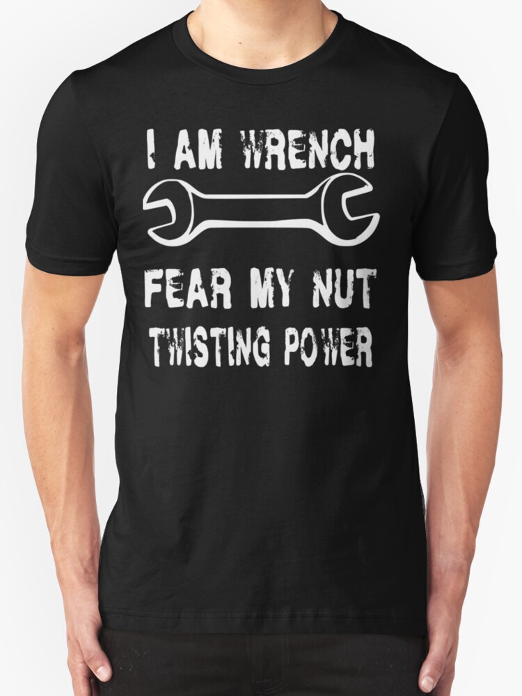 "I Am Wrench" TShirts & Hoodies by tommytidalwave Redbubble