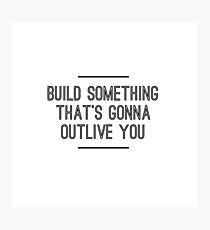 Build Something Photographic Print