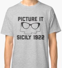 Picture It Sicily 1922 Classic T-Shirt
